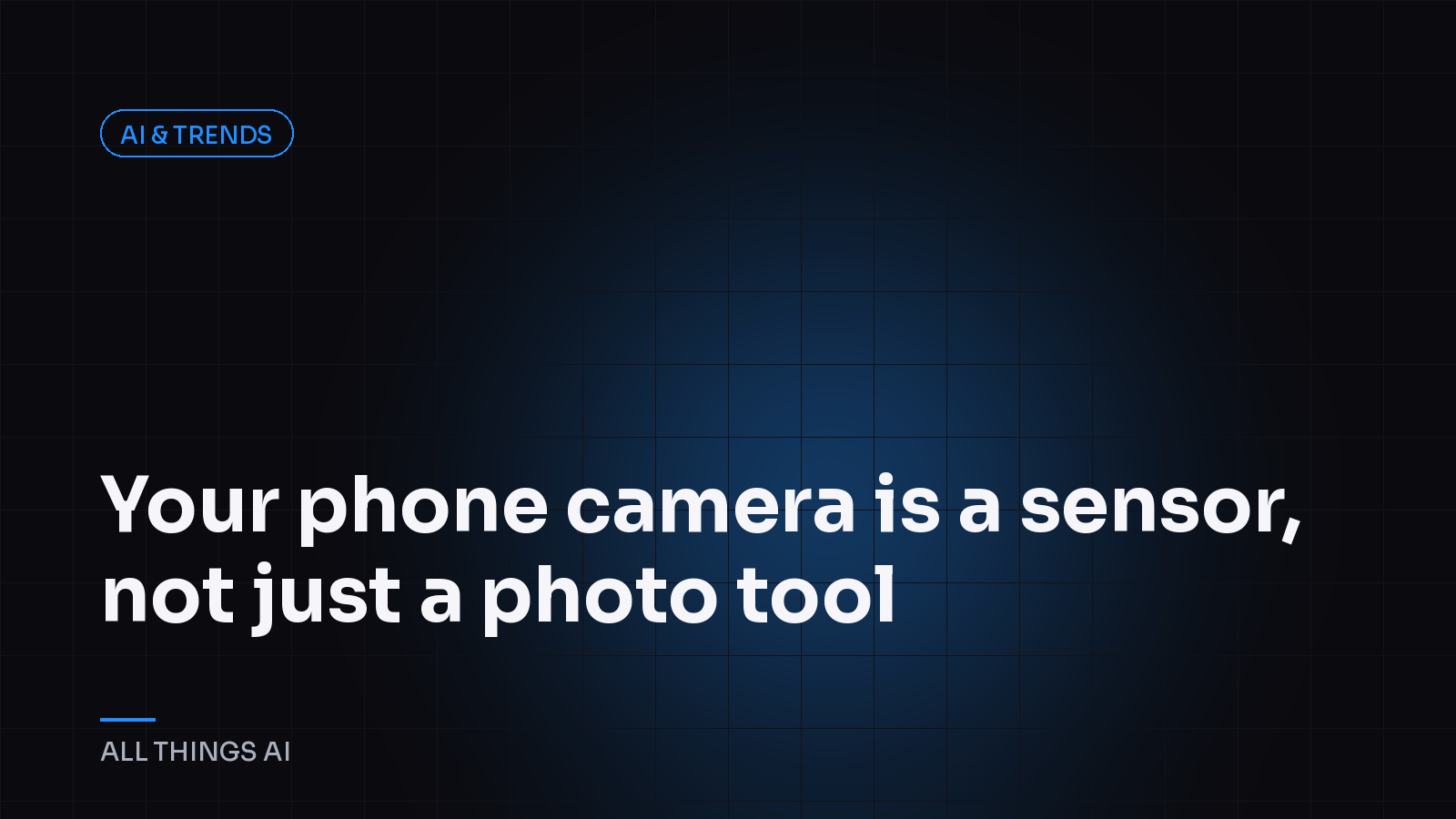 Your phone camera is a sensor, not just a photo tool