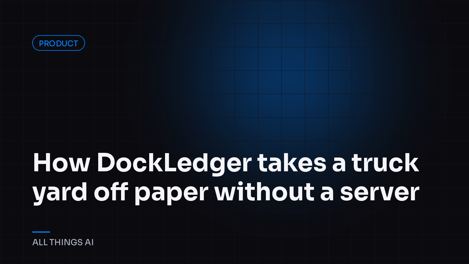 How DockLedger takes a truck yard off paper without a server