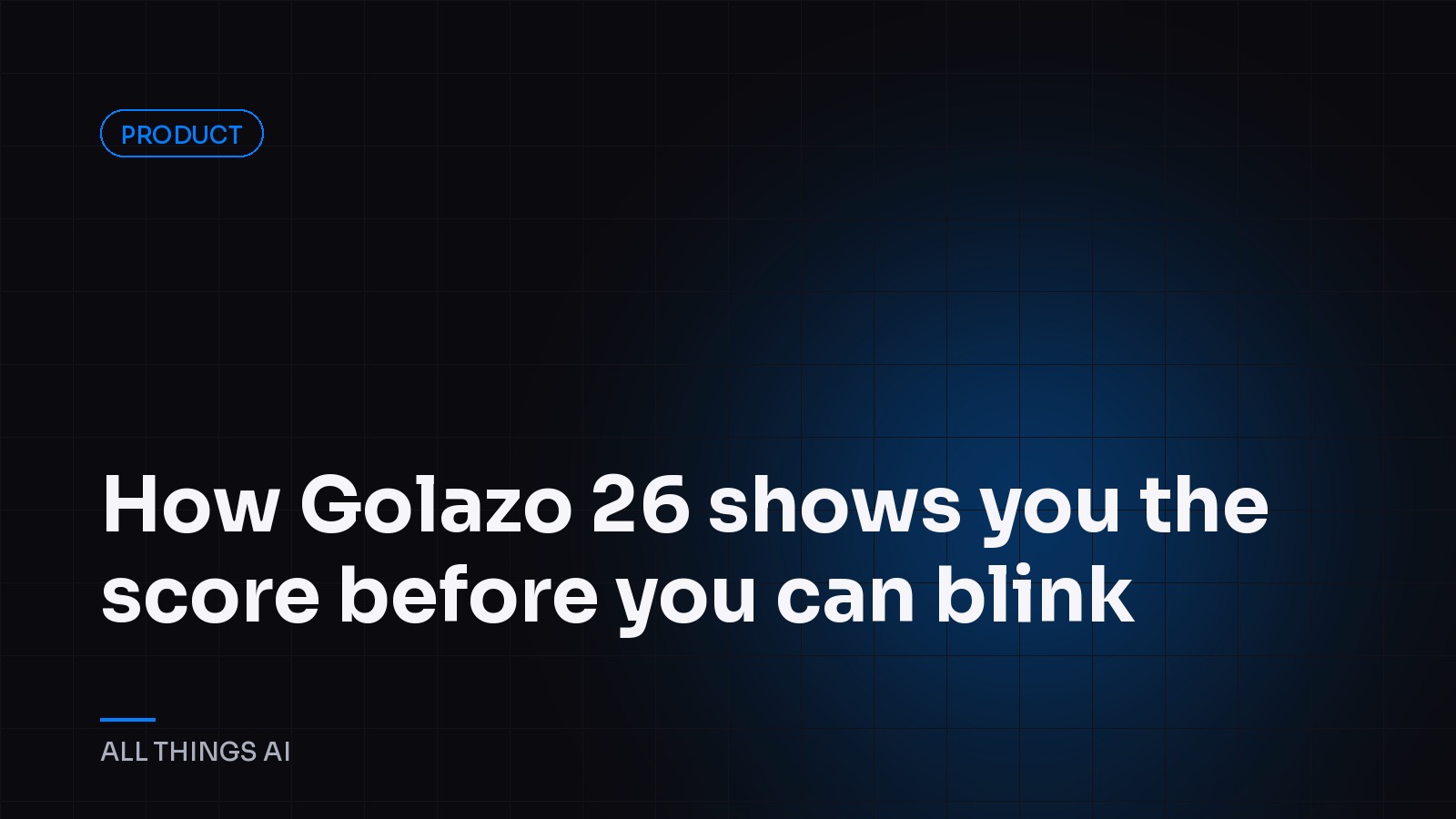 How Golazo 26 shows you the score before you can blink