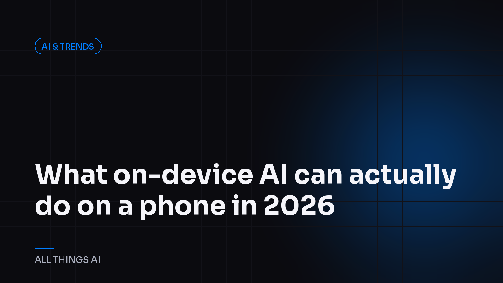 What on-device AI can actually do on a phone in 2026