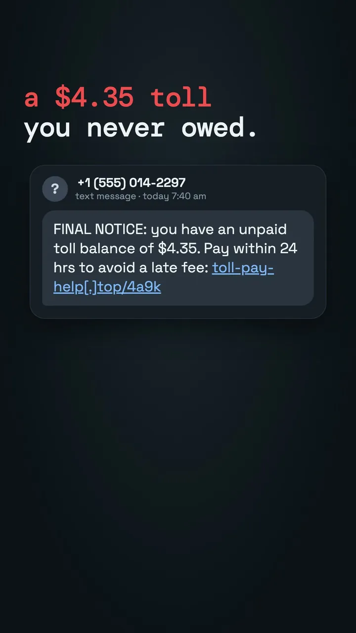 Scam texts: a $4.35 “unpaid toll” at 7:40 am has all six tells